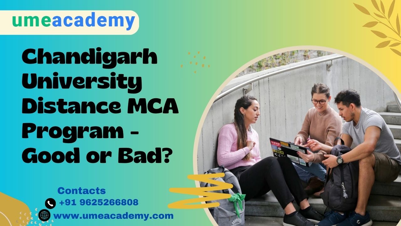 Chandigarh University Distance Mca Program - Good Or Bad?